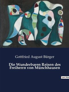 Die Wunderbaren Reisen des Freiherrn von Münchhausen - Bürger, Gottfried August