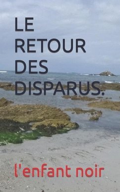 Le Retour Des Disparus. - Coudrin, Sébastien; Noir, L'Enfant
