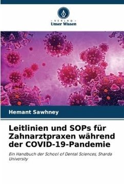 Leitlinien und SOPs für Zahnarztpraxen während der COVID-19-Pandemie - Sawhney, Hemant