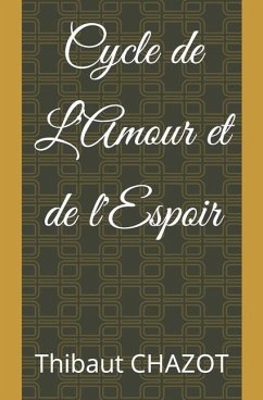 Cycle de L'Amour et de l'Espoir - Chazot, Thibaut