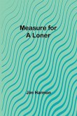 Measure for a Loner