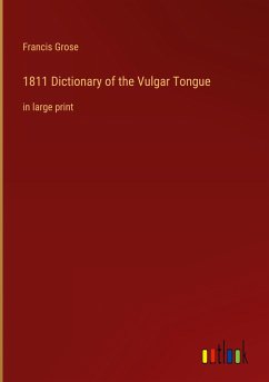 1811 Dictionary of the Vulgar Tongue - Grose, Francis