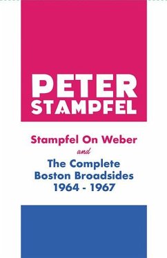 Stampfel on Weber and the Complete Boston Broadsides 1964-1967 - Stampfel, Peter
