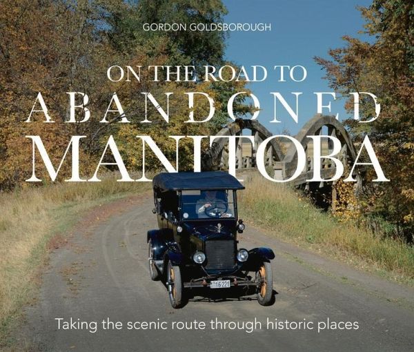 On the Road to Abandoned Manitoba