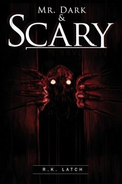 Mr. Dark & Scary - Latch, R. K.