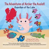 The Adventures of Archer the Axolotl The Adventures of Archer the Axolotl