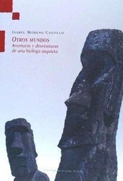 Otros mundos : Aventuras y desventuras de una bióloga inquita - Moreno, Isabel