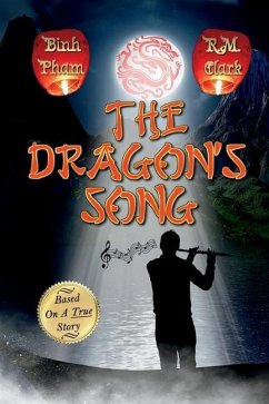 The Dragon's Song - Pham, Binh; Clark, R M