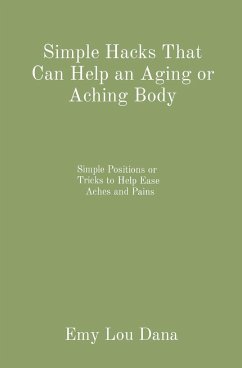 Simple Hacks That Can Help an Aging or Aching Body - Dana, Emy Lou