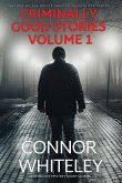 Criminally Good Stories Volume 1