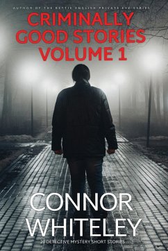 Criminally Good Stories Volume 1 - Whiteley, Connor