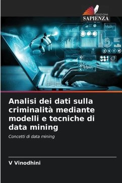 Analisi dei dati sulla criminalità mediante modelli e tecniche di data mining - Vinodhini, V