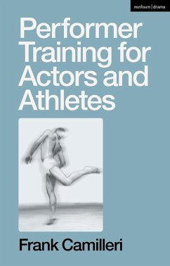 Performer Training for Actors and Athletes (eBook, PDF) - Camilleri, Frank