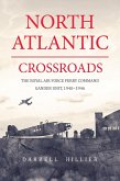 North Atlantic Crossroads: The Royal Air Force Ferry Command Gander Unit, 1940-1946 (eBook, ePUB)