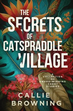 The Secrets of Catspraddle Village - Browning, Callie