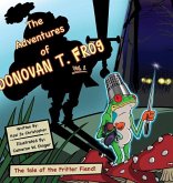 The Adventures of Donovan T. Frog Vol 1 The Adventures of Donovan T. Frog Vol 1