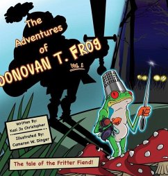 The Adventures of Donovan T. Frog Vol 1 - Christopher, Kasi Jo