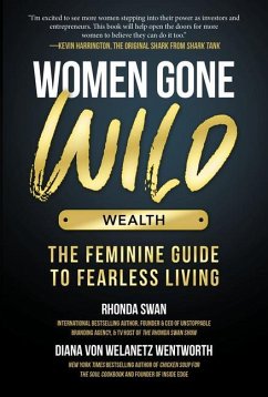 Women Gone Wild: Wealth - Swan, Rhonda; Welanetz Wentworth, Diana von
