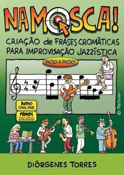 NA MOSCA - Criação de Frases Cromáticas Para Improvisação Jazzística - Torres, Diorgenes