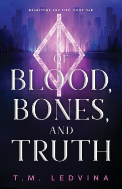 Of Blood, Bones, and Truth - Ledvina, T. M.