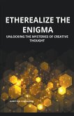 Etherealize the Enigma