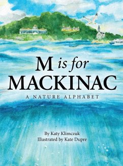 M Is for Mackinac - Klimczuk, Katy