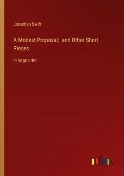 A Modest Proposal; and Other Short Pieces