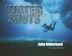 Water Shots: 20 Years, All Wet - Bilderback, John