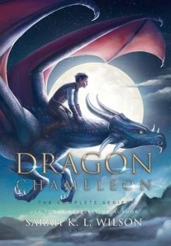 Dragon Chameleon: The Complete Series - Wilson, Sarah K. L.