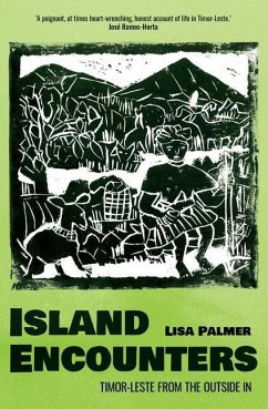 Island Encounters: Timor-Leste from the outside in - Palmer, Lisa