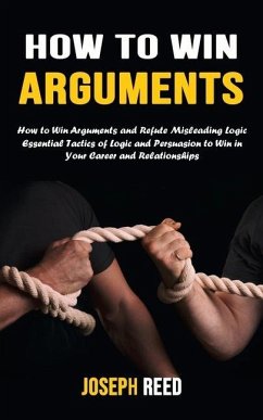 How to Win Arguments - Reed, Joseph