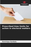 Prescribed time limits for action in electoral matters