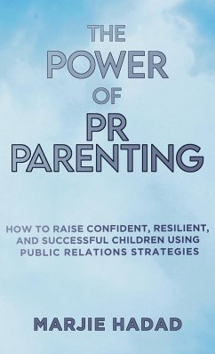 The Power of PR Parenting - Hadad, Marjie