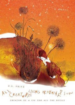 All Creatures Living Beneath the Sun - Fritz, C S