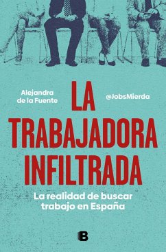 La trabajadora infiltrada : la realidad de buscar trabajo en España