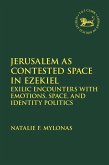 Jerusalem as Contested Space in Ezekiel (eBook, PDF)