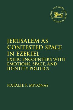 Jerusalem as Contested Space in Ezekiel (eBook, PDF) - Mylonas, Natalie