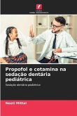 Propofol e cetamina na sedação dentária pediátrica