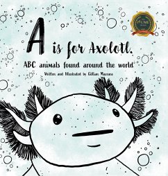 Cover A is for Axolotle: ABC animals found around the world