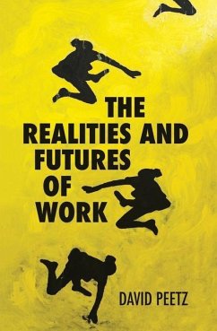 The Realities and Futures of Work - Peetz, David