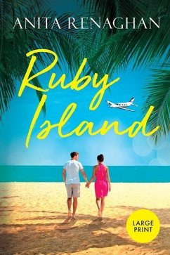Ruby Island: Large Print: A Sweet Romantic Comedy - Renaghan, Anita