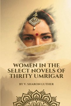 Women in the Select Novels of Thrity Umrigar - Luther, V. Sharon