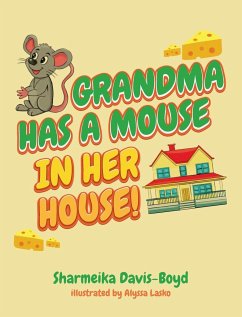 Grandma Has a Mouse In Her House! - Davis-Boyd, Sharmeika