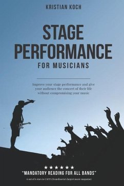 Stage Performance for Musicians - Koch, Kristian