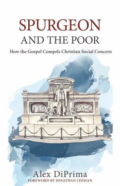Spurgeon and the Poor: How the Gospel Compels Christian Social Concern - Diprima, Alex