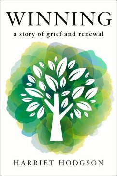 Winning: A Story of Grief and Renewal - Hodgson, Harriet