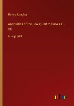 Antiquities of the Jews; Part 2, Books XI - XX