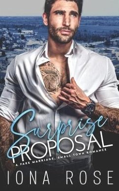 Surprise Proposal: A Fake Marriage, Small Town Romance - Rose, Iona
