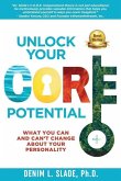 Unlock Your CORE Potential: What You Can and Can't Change About Your Personality