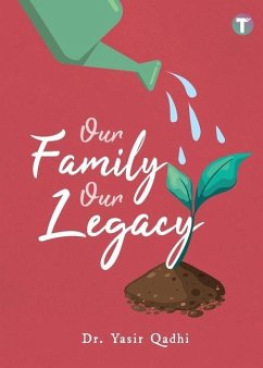 Our Family Our Legacy - Qadhi, Yasir